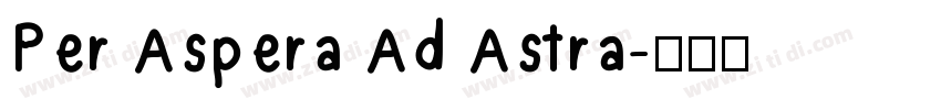 Per Aspera Ad Astra字体转换